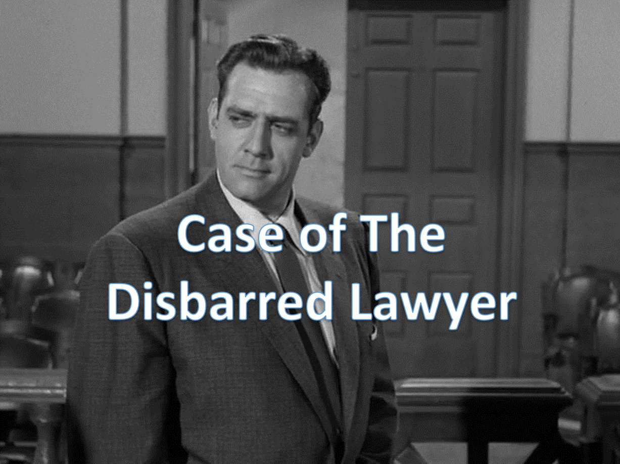 Case of the Disbarred Lawyer